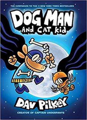 Adventures of Dog Man 4: Dog Man and Cat Kid by Dav Pilkey