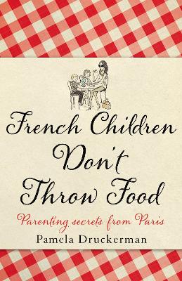 French Children Don't Throw Food book