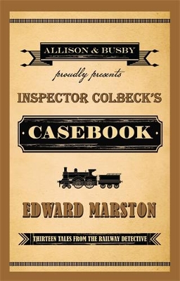 Inspector Colbeck's Casebook by Edward Marston