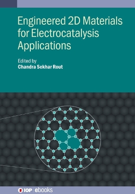 Engineered 2D Materials for Electrocatalysis Applications by Chandra Sekhar Rout