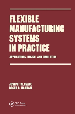 Flexible Manufacturing Systems in Practice by Joseph Talavage