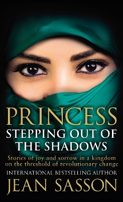 Princess: Stepping Out Of The Shadows by Jean Sasson