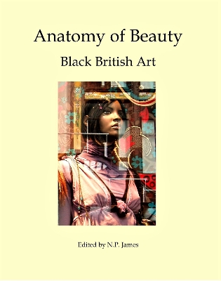 Anatomy of Beauty: Black British Art book