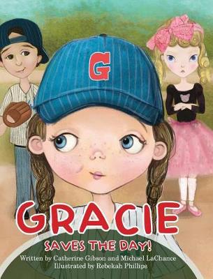 Gracie Saves the Day! by Catherine Gibson