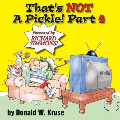 That's NOT A Pickle! Part 4 by Donald W Kruse