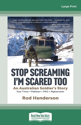 Stop Screaming, I'm Scared Too: An Australian soldier's story by Rod Henderson