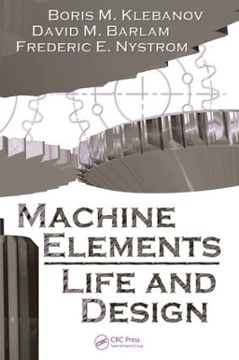 Machine Elements: Life and Design by Boris M. Klebanov