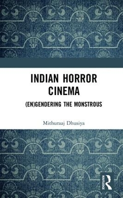 Indian Horror Cinema by Mithuraaj Dhusiya