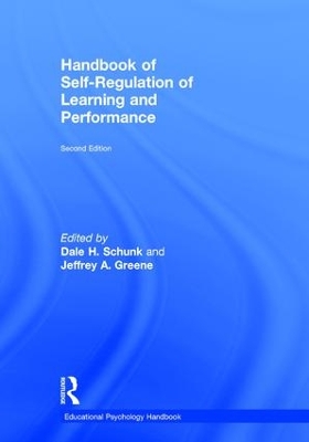 Handbook of Self-Regulation of Learning and Performance by Dale H. Schunk