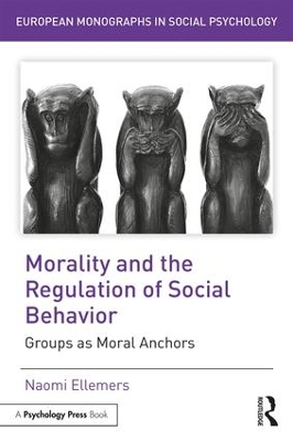 Morality and the Regulation of Social Behavior by Naomi Ellemers