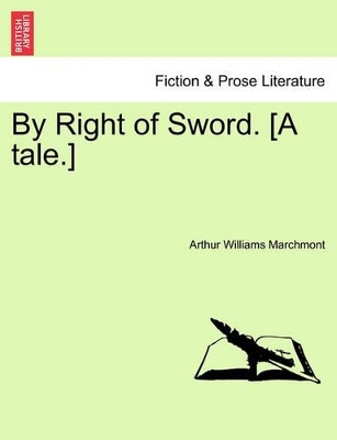 By Right of Sword. [A Tale.] book