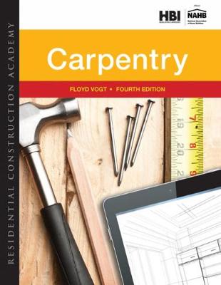 Residential Construction Academy: Carpentry by Floyd Vogt