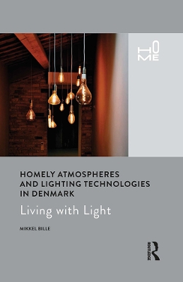 Homely Atmospheres and Lighting Technologies in Denmark: Living with Light book