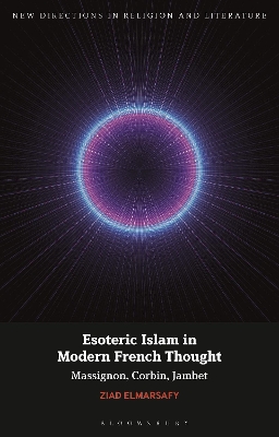 Esoteric Islam in Modern French Thought: Massignon, Corbin, Jambet book