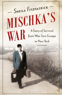 Mischka's War: A Story of Survival from War-Torn Europe to New York book