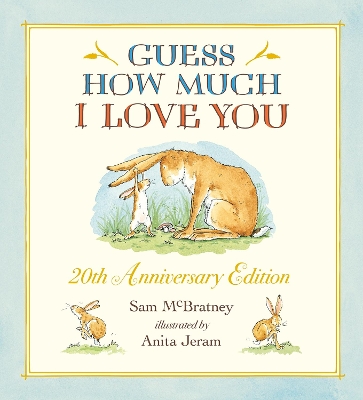 Guess How Much I Love You by Anita Jeram