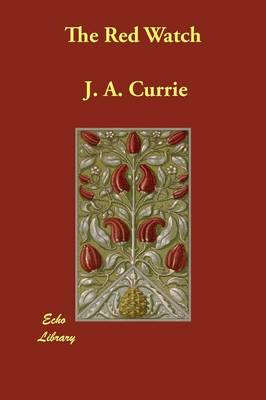 The The Red Watch by J a Currie