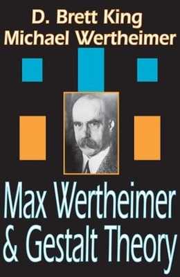 Max Wertheimer and Gestalt Theory by Michael Wertheimer