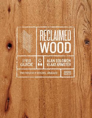 Reclaimed Wood: A Field Guide book