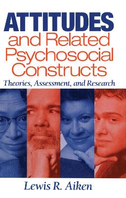 Attitudes and Related Psychosocial Constructs: Theories, Assessment, and Research book