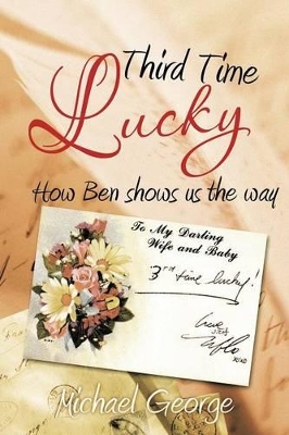 Third Time Lucky: How Ben Shows Us the Way by Michael George