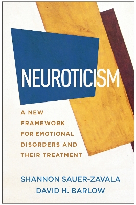 Neuroticism: A New Framework for Emotional Disorders and Their Treatment book