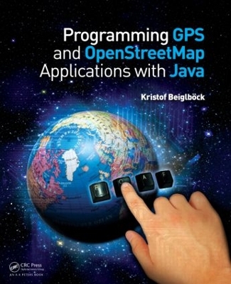 Programming GPS and OpenStreetMap Applications with Java by Kristof Beiglböck