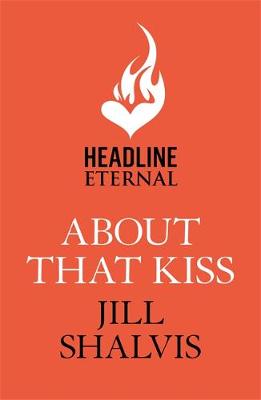 About That Kiss: Heartbreaker Bay Book 5 by Jill Shalvis