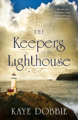 The Keepers of the Lighthouse by Kaye Dobbie