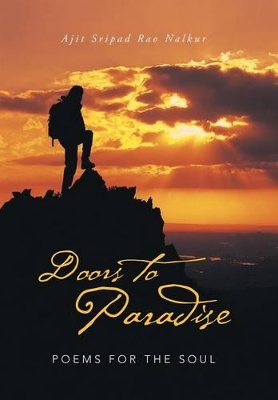 Doors to Paradise: Poems for the Soul by Ajit Sripad Rao Nalkur