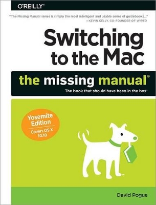 Switching to the Mac: The Missing Manual by David Pogue
