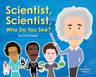 Scientist, Scientist, Who Do You See? book