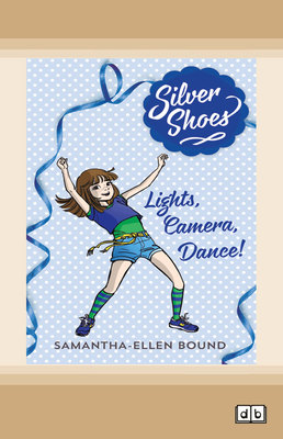 Lights, Camera, Dance!: Silver Shoes (book 6) book