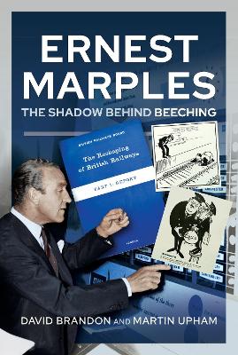 Ernest Marples: The Shadow Behind Beeching book