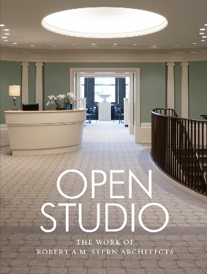 Open Studio: The Work of Robert A.M. Stern Architects book