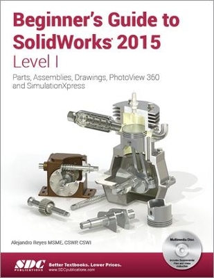 Beginner's Guide to SolidWorks 2015 - Level I book
