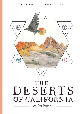 The Deserts of California: A California Field Atlas book