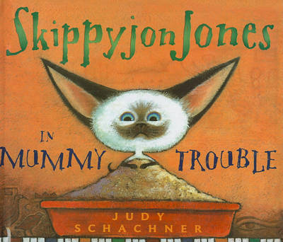 Skippyjon Jones in Mummy Trouble by Judy Schachner