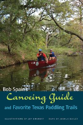 Bob Spain's Canoeing Guide and Favorite Texas Paddling Trails book