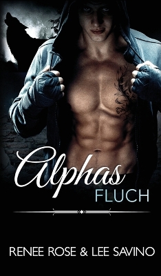Alphas Fluch by Renee Rose