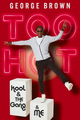 Too Hot: Kool & the Gang & Me book