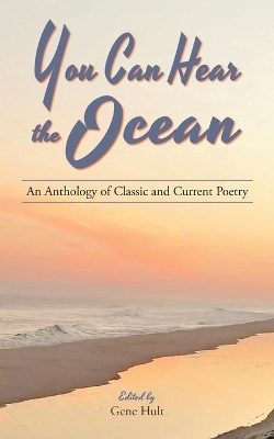 You Can Hear the Ocean: An Anthology of Classic and Current Poetry book