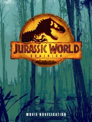 Jurassic World Dominion: Movie Novel (Universal) book