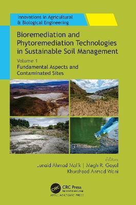 Bioremediation and Phytoremediation Technologies in Sustainable Soil Management: Volume 1: Fundamental Aspects and Contaminated Sites by Junaid Ahmad Malik