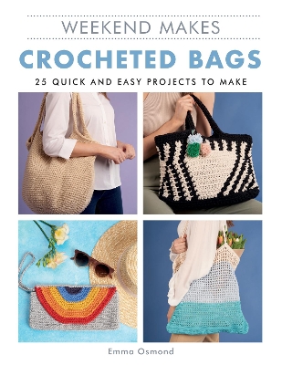 Weekend Makes: Crocheted Bags book