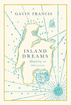 Island Dreams: Mapping an Obsession book