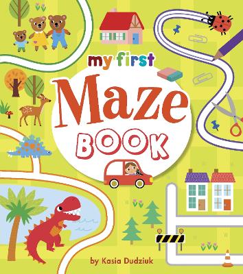 My First Maze Book by Kasia Dudziuk