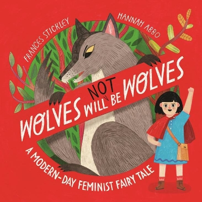 Wolves will (not) be Wolves: A Modern-Day Feminist Fairy Tale book