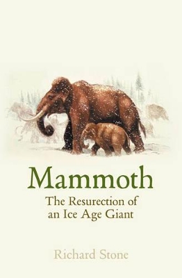 Mammoth: The Resurrection of an Ice Age Giant book