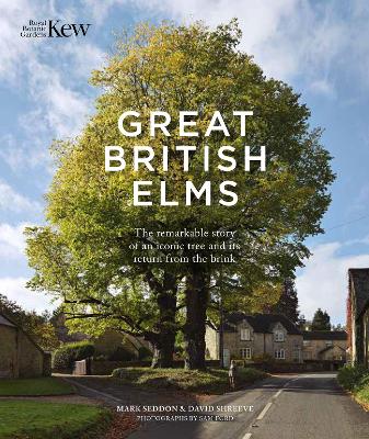 Great British Elms: The remarkable story of an iconic tree and it’s return from the brink book